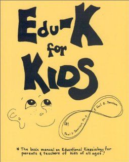 Edu K for Kids: Paul E. Dennison; Ph.D.; and Gail E. Dennison: 9780942143010: Books