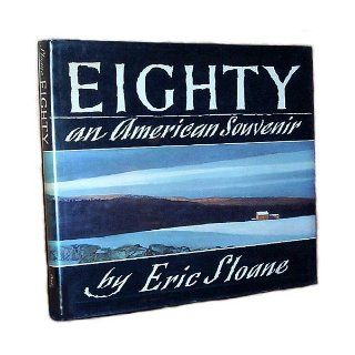 Eighty: An American Souvenir: Eric Sloane: 9780396085690: Books