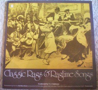 Classic Rags & Ragtime Songs: Orchestrated rags from the Red Back Book and elsewhere by Eubie Blake, James Scott, and others. Plus a Scott Joplin song and an excerpt from Joplin's Treemonisha (Conducted by T.J. Anderson): Music