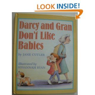 Darcy and Gran Don't Like Babies: Jane Cutler, Susannah Ryan: 9780606074148: Books