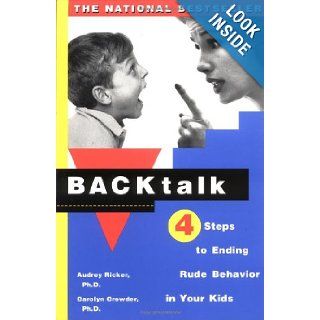 Backtalk: 4 Steps to Ending Rude Behavior in Your Kids: Audrey Ricker: 9780684841243: Books