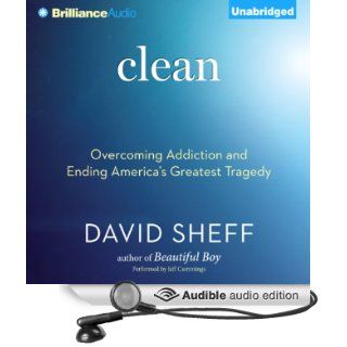 Clean: Overcoming Addiction and Ending America's Greatest TragedyOvercoming Addiction and Ending America's Greatest Tragedy (Audible Audio Edition): David Sheff, Jeff Cummings: Books