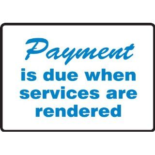 Accuform Signs PAT236 Plastic Tent Style Tabletop Sign, Legend "PAYMENT IS DUE WHEN SERVICES ARE RENDERED", 5" Width x 3 1/2" Height, Blue on White: Industrial Warning Signs: Industrial & Scientific