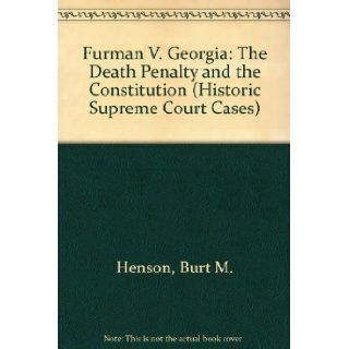 Furman V. Georgia: The Death Penalty and the Constitution (Historic Supreme Court Cases): Burt M. Henson, Ross Robert Olney: 9780531112854: Books