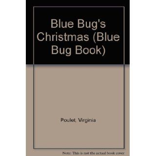 Blue Bug's Christmas (Blue Bug Book): Virginia Poulet, Peggy Perry Anderson: 9780516034836: Books