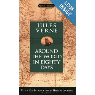 Around the World in Eighty Days (Signet Classics): Jules Verne, Herbert Lottman: 9780451529770: Books