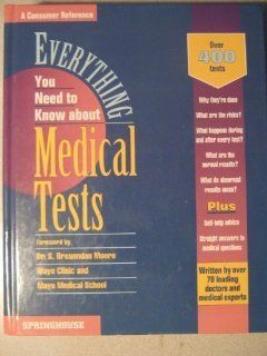 Everything You Need to Know about Medical Tests (Springhouse Everything You Need to Know Series): 9780874348231: Medicine & Health Science Books @