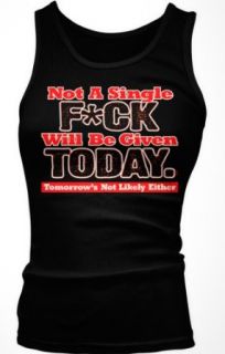 Not A Single Fuck WIll Be Given Today Junior's Tank Top, Not Giving A Fuck Today, Tomorrow's Not Likely Either Design Boy Beater: Clothing