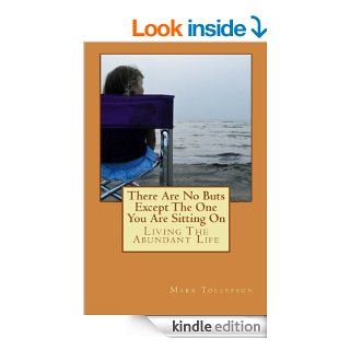 There Are No Buts Except The One You Are Sitting On eBook: Mark Tollefson: Kindle Store