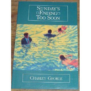 Sunday's Ending Too Soon (New American Poetry Series): Charley George: 9781557131485: Books