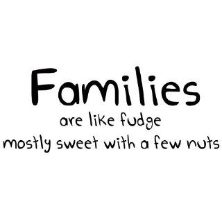 Families Are Like Fudge Mostly Sweet With A Few Nuts   Wall Decal Family Quote Vinyl Decals Lettering (Black, Medium)   Wall Decor Stickers