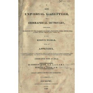 A New Gazetteer Of The Eastern Continent: Or, A Geographical Dictionary; Containing, In Alphabetical Order, A Description Of All The Countries, Kingdoms, States, Cities, Towns, Principal Rivers, Lakes, Harbours, Mountains, Etc. Etc., In Europe, Asia, Afric