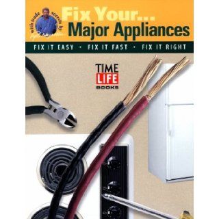 Major Appliances (How to Fix It, Vol 2, No 20): Time Life Books: 9780737000245: Books