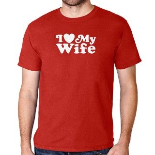 I Love My Wife T Shirt by endlesstees