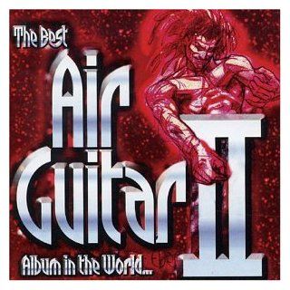 Best Air Guitar Album in the World Ever V.2: Music