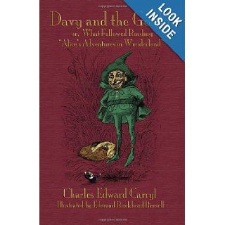 Davy and the Goblin; or, What Followed Reading "Alice's Adventures in Wonderland": Charles Edward Carryl, Edmund Birckhead Bensell, Michael Everson: 9781904808657: Books
