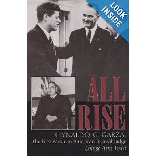 All Rise: Reynaldo G. Garza, the First Mexican American Federal Judge (Centennial Series of the Association of Former Students, Texas A&M University): Louise Ann Fisch: 9780890967133:  Books