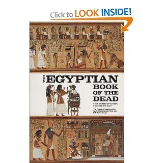 The Egyptian Book of the Dead: The Book of Going Forth by Day   The Complete Papyrus of Ani Featuring Integrated Text and Full Color Images: Eva Von Dassow, Raymond Faulkner, Carol Andrews, Ogden Goelet, James Wasserman: 9780811864893: Books