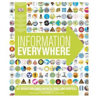 Information Everywhere: DK Publishing: 9781465402578: Books