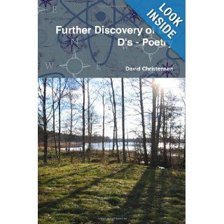 Further Discovery of the D's   Poetry: David Christensen: 9780557068654: Books