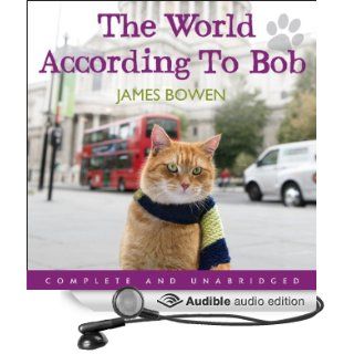 The World According to Bob: The Further Adventures of One Man and His Street Wise Cat (Audible Audio Edition): James Bowen, Kristopher Milnes: Books