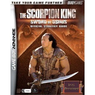 The Scorpion King(TM): Sword of Osiris Official Strategy Guide (Bradygames Take Your Games Further): Tim Bogenn: 0752073001681: Books