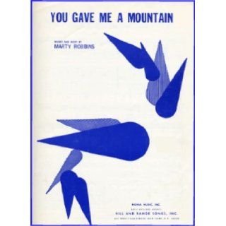 You Gave Me a Mountain (Words/Piano/Chords) (Song Recorded by Elvis Presley): Marty Robbins: Books