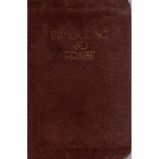 Thanksgiving and Praise (Genuine Leather Binding) 9780937347225 Books
