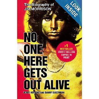 No One Here Gets Out Alive: Jerry Hopkins, Danny Sugerman: 9780446697330: Books