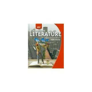 Holt Elements of Literature: Student Edition, American Literature Grade 11 Fifth Course 2009: RINEHART AND WINSTON HOLT: 9780030368813: Books