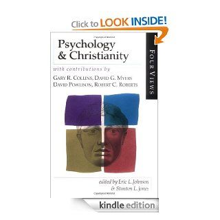 Psychology & Christianity: Four Views eBook: Eric L. Johnson, Stanton L. Jones, Gary Collins, David G. Myers, David A. Powlison, Robert C. Roberts: Kindle Store