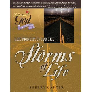 Life Principles for the Storms of Life (Following God Christian Living Series): Sherry Carter: 9780899570280: Books