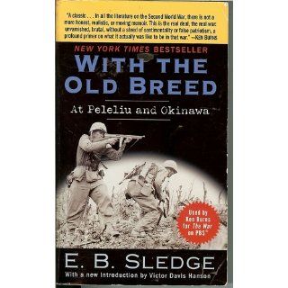 With the Old Breed: At Peleliu and Okinawa: E.B. Sledge: 9780891419198: Books