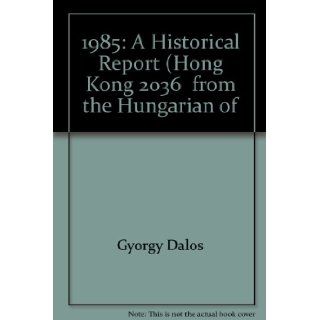 1985: What Happens After Big Brother Dies: Gyorgy Dalos: 9780394537801: Books