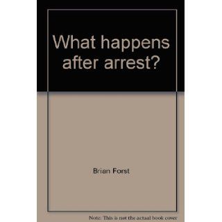 What happens after arrest? A court perspective of police operations in the District of Columbia (PROMIS research project publication) Brian Forst 9780895040039 Books