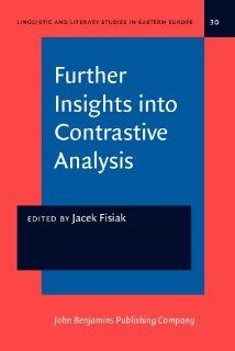 Further Insights into Contrastive Analysis (Linguistic and Literary Studies in Eastern Europe) (9789027215352): Jacek Fisiak: Books