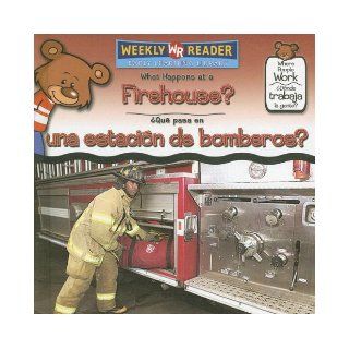 What Happens At A Firehouse?/Que Pasa en una Estacion de Bomberos? = What Happens at a Firehouse? (Where People Work/Donde Trabaja La Gente?) (9780836873887): Kathleen Pohl: Books