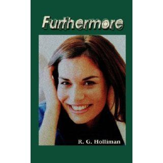 Furthermore: R. G. Holliman: 9781403396976: Books
