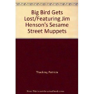 Big Bird Gets Lost (Sesame Street): Carol Nicklaus: 9780307135247: Books