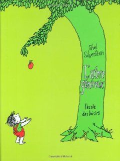 L'Arbre Genereux (The Giving Tree), French Edition: Shel Silverstein, Shel Silverstein: 9782211094153: Books