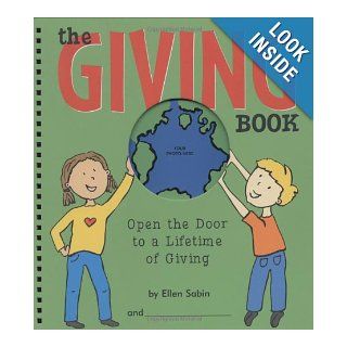The Giving Book Open the Door to a Lifetime of Giving Ellen Sabin 9780975986806 Books