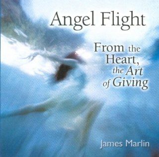 Angel Flight: From the Heart, the Art of Giving: Music