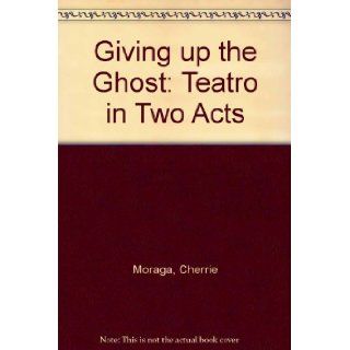 Giving up the Ghost Teatro in Two Acts Books