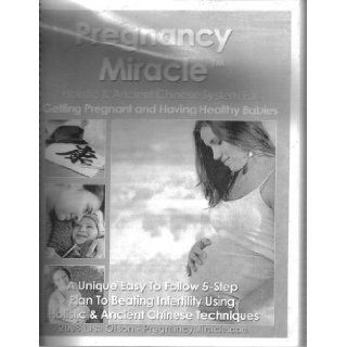 Pregnancy Miracle Holistic and Ancient Chinese System for Getting Pregnant and Having Healthy Babies  A Unique Easy to follow 5 Step plan: Lisa Olson: Books