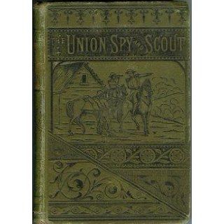 Life of Pauline Cushman. The celebrated Union spy and scout: Comprising her early history; her entry into the secret service of the Army of theprepared from her notes and memoranda: Ferdinand L Sarmiento: Books