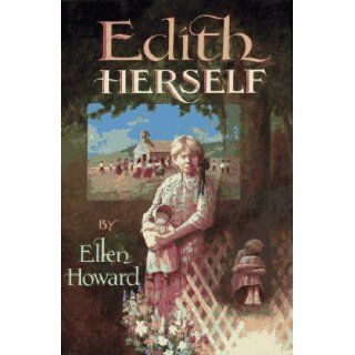 Edith Herself: Ellen Howard: 9780689313141: Books