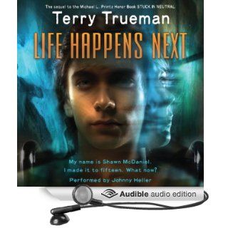 Life Happens Next (Audible Audio Edition) Terry Trueman, Johnny Heller Books