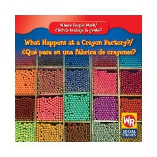 What Happens at a Crayon Factory?/Que Pasa En Una Fabrica De Crayolas? (Where People Work/Donde Trabaja La Gente?) (9780836892796): Lisa M. Guidone: Books