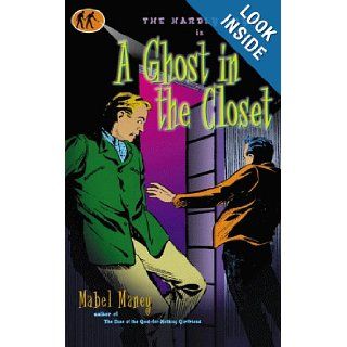 A Ghost in the Closet: A Hardly Boys Mystery: Mabel Maney: 9781573440950: Books