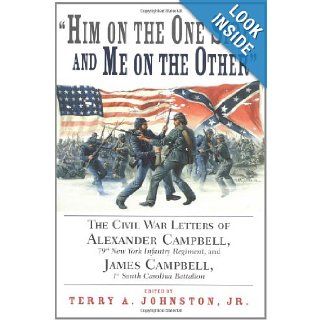 Him on the One Side and Me on the Other: Terry A. Johnston, Alexander Campbell: 9781570032653: Books